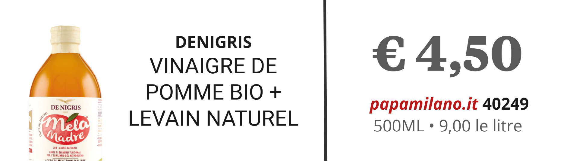 DENIGRIS VINAIGRE DE POMME BIO + LEVAIN NATUREL
